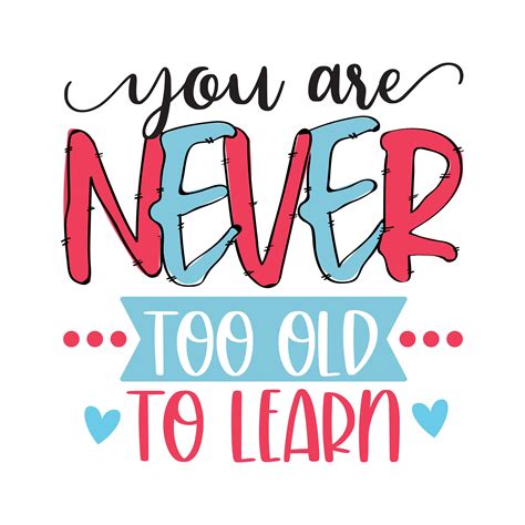 Download You Are Never Too Old To Learn SVG Commercial Use
